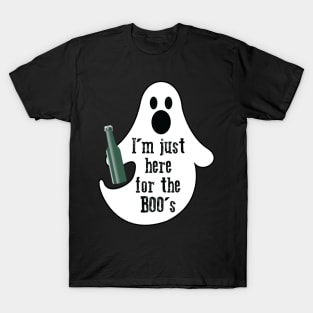 I'm Just Here for the Boo''s! T-Shirt